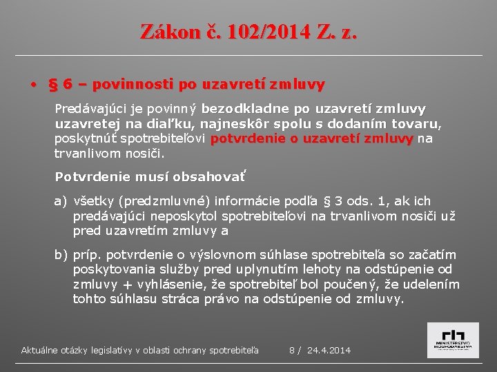 Zákon č. 102/2014 Z. z. • § 6 – povinnosti po uzavretí zmluvy Predávajúci