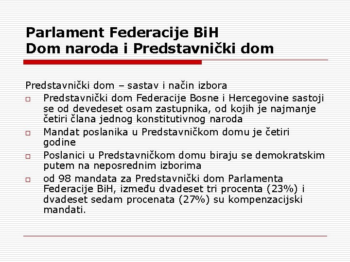 Parlament Federacije Bi. H Dom naroda i Predstavnički dom – sastav i način izbora