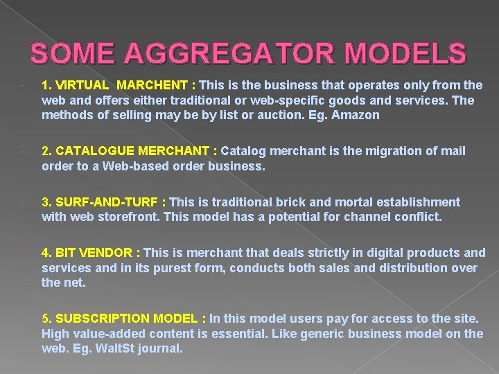 SOME AGGREGATOR MODELS 1. VIRTUAL MARCHENT : This is the business that operates only