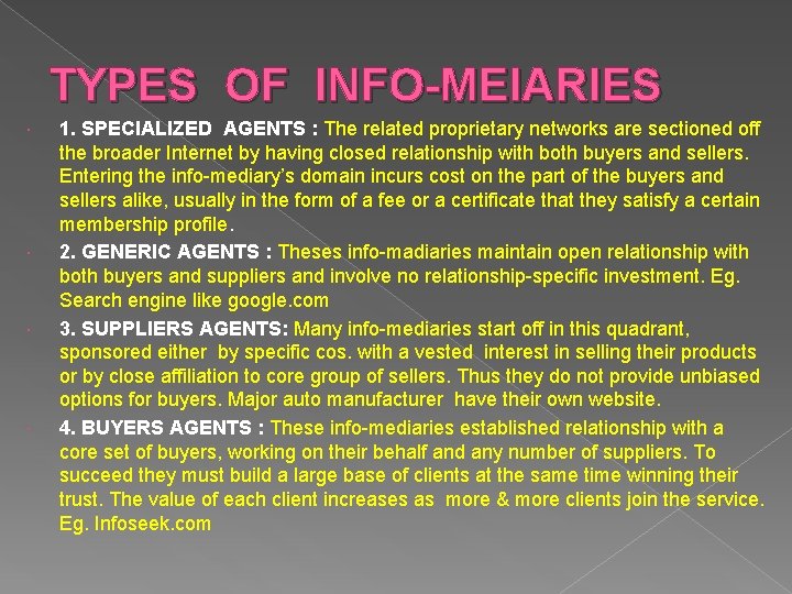 TYPES OF INFO-MEIARIES 1. SPECIALIZED AGENTS : The related proprietary networks are sectioned off