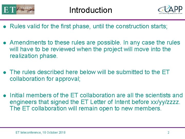Introduction l Rules valid for the first phase, until the construction starts; l Amendments
