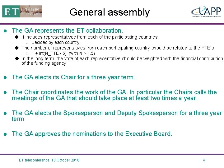 General assembly l The GA represents the ET collaboration. u It includes representatives from