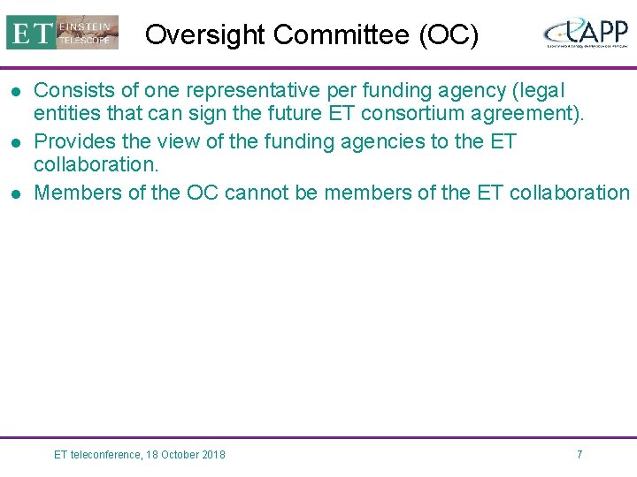 Oversight Committee (OC) l l l Consists of one representative per funding agency (legal