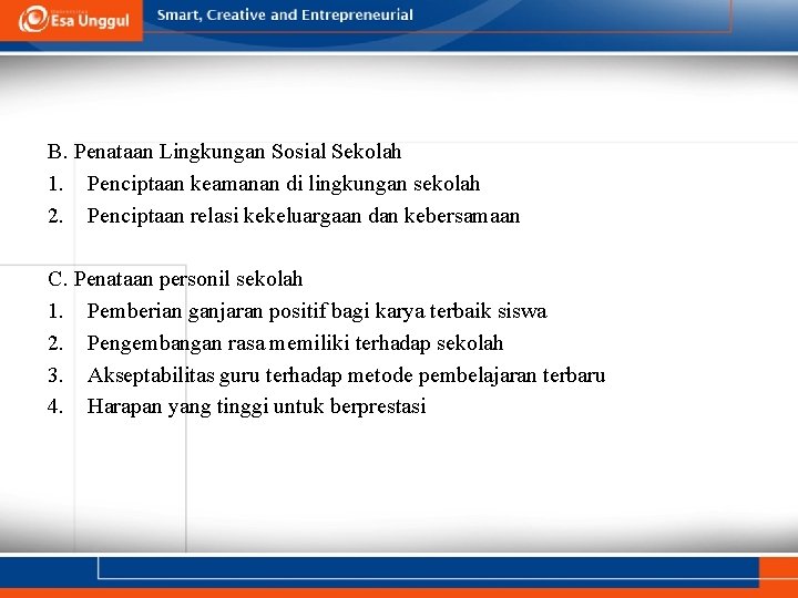 B. Penataan Lingkungan Sosial Sekolah 1. Penciptaan keamanan di lingkungan sekolah 2. Penciptaan relasi