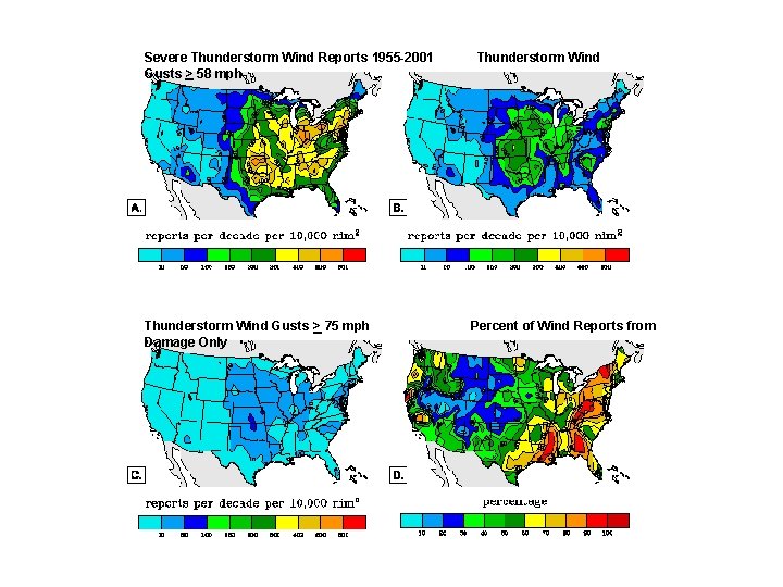 Severe Thunderstorm Wind Reports 1955 -2001 Gusts > 58 mph Thunderstorm(>75 Wind mph) Gusts