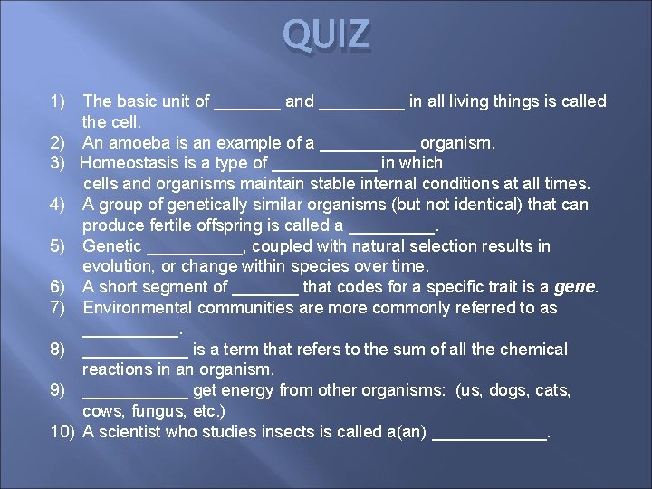 QUIZ 1) The basic unit of _______ and _____ in all living things is QUIZ 1) The basic unit of _______ and _____ in all living things is