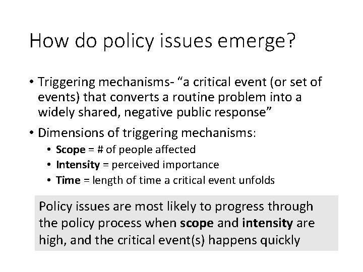 How do policy issues emerge? • Triggering mechanisms- “a critical event (or set of