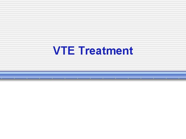 VTE Treatment 