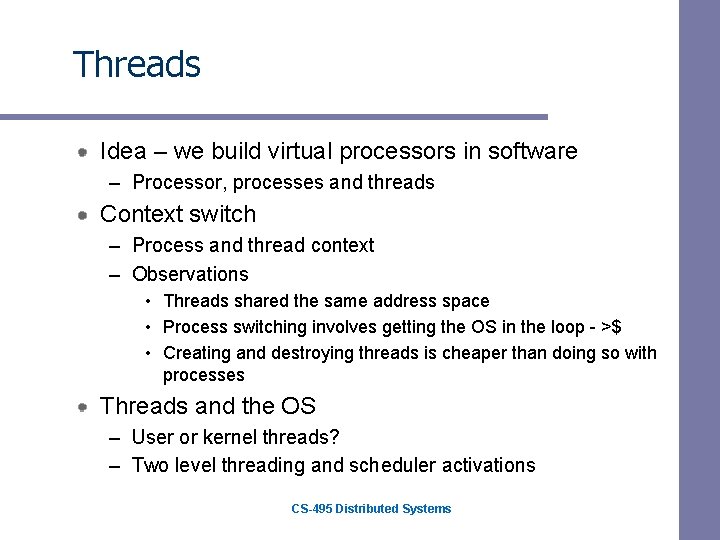 Threads Idea – we build virtual processors in software – Processor, processes and threads Threads Idea – we build virtual processors in software – Processor, processes and threads