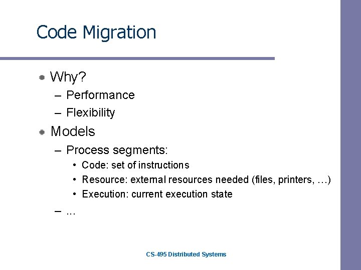 Code Migration Why? – Performance – Flexibility Models – Process segments: • Code: set Code Migration Why? – Performance – Flexibility Models – Process segments: • Code: set