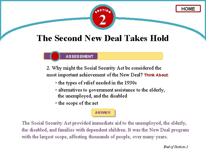 HOME 2 The Second New Deal Takes Hold ASSESSMENT 2. Why might the Social