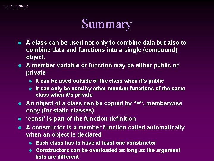 OOP / Slide 42 Summary l l A class can be used not only
