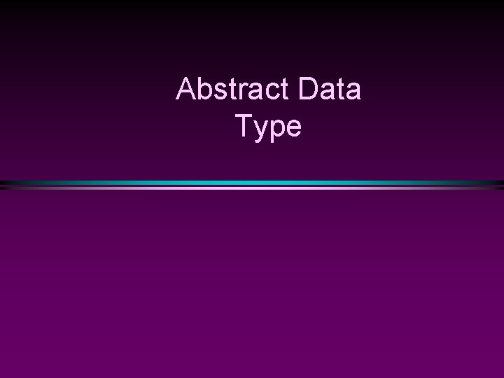 Abstract Data Type 