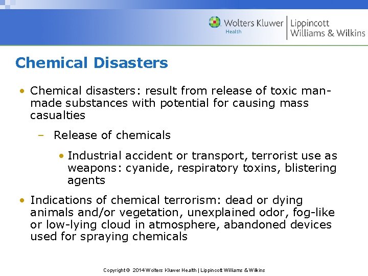 Chemical Disasters • Chemical disasters: result from release of toxic manmade substances with potential