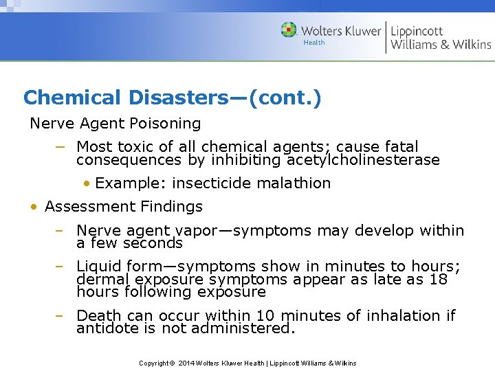 Chemical Disasters—(cont. ) Nerve Agent Poisoning − Most toxic of all chemical agents; cause