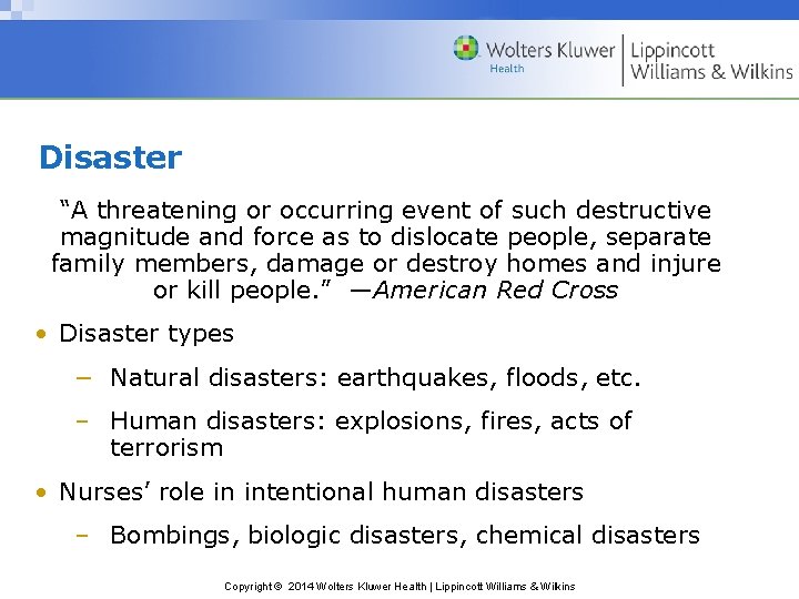 Disaster “A threatening or occurring event of such destructive magnitude and force as to