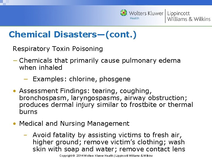 Chemical Disasters—(cont. ) Respiratory Toxin Poisoning − Chemicals that primarily cause pulmonary edema when