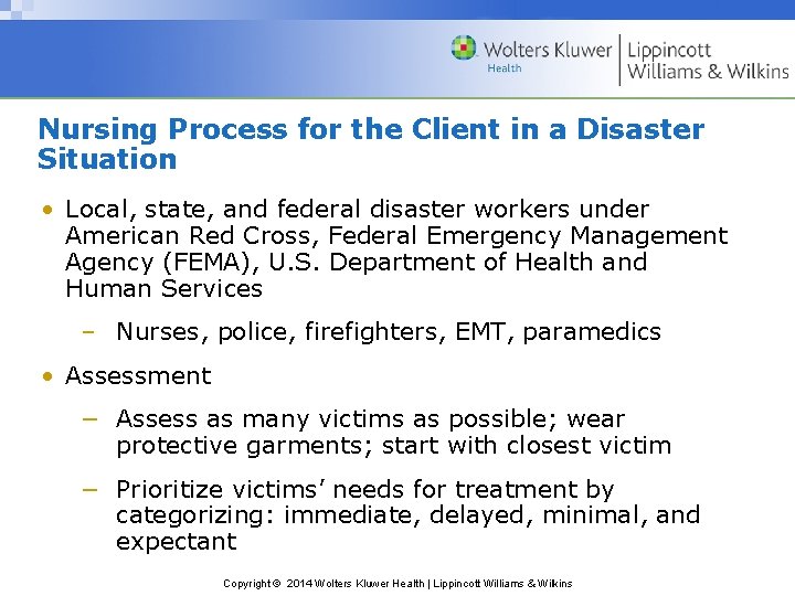Nursing Process for the Client in a Disaster Situation • Local, state, and federal