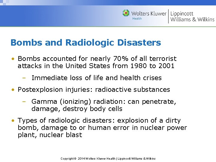 Bombs and Radiologic Disasters • Bombs accounted for nearly 70% of all terrorist attacks