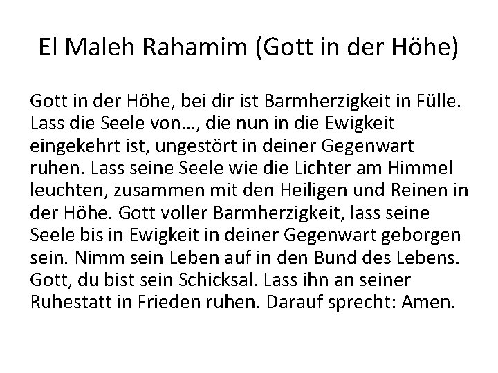 El Maleh Rahamim (Gott in der Höhe) Gott in der Höhe, bei dir ist