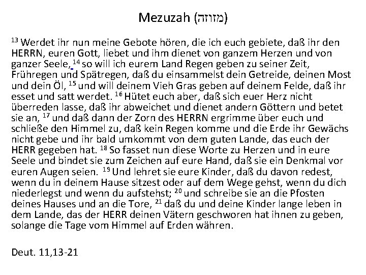 Mezuzah ( )מזוזה 13 Werdet ihr nun meine Gebote hören, die ich euch gebiete,