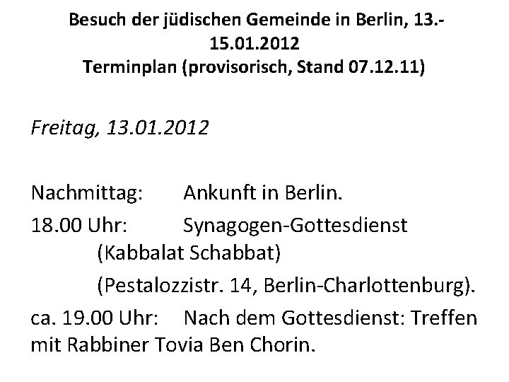 Besuch der jüdischen Gemeinde in Berlin, 13. 15. 01. 2012 Terminplan (provisorisch, Stand 07.