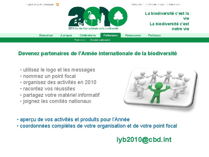 La biodiversité c’est la vie La biodiversité c’est notre vie Devenez partenaires de l’Année