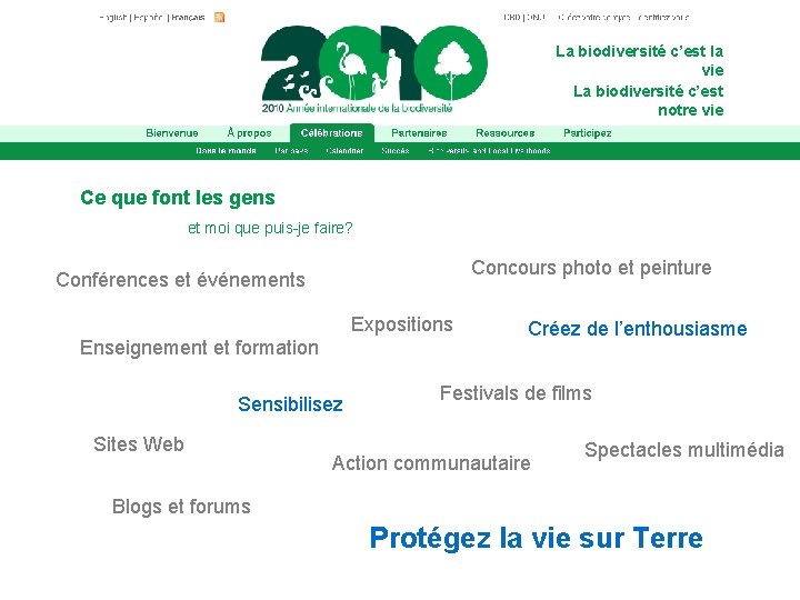 La biodiversité c’est la vie La biodiversité c’est notre vie Ce que font les