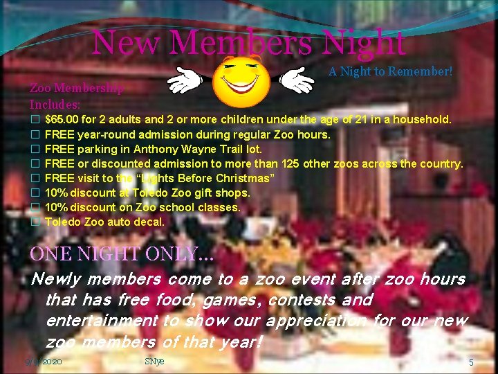 New Members Night A Night to Remember! Zoo Membership Includes: � � � �