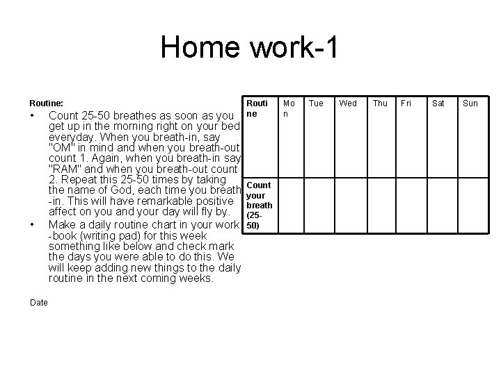 Home work-1 Routine: • • Date Routi ne Count 25 -50 breathes as soon