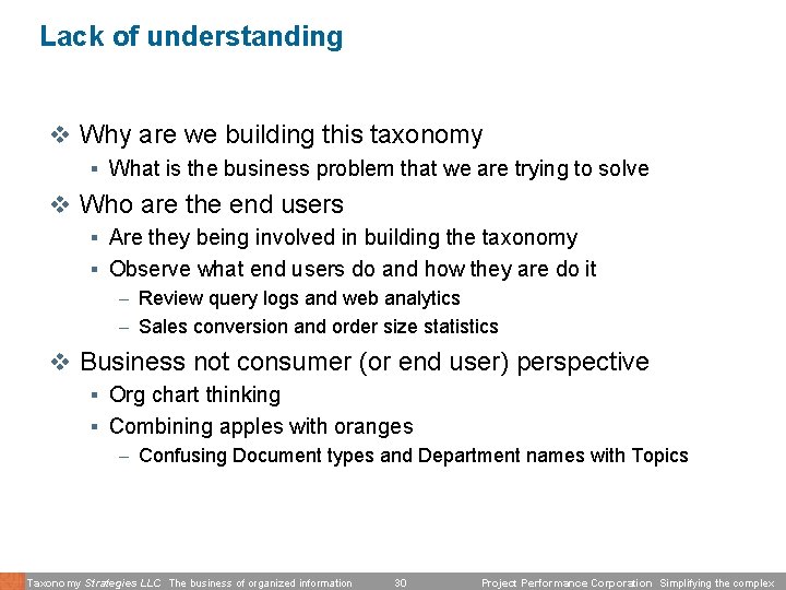 Lack of understanding v Why are we building this taxonomy § What is the