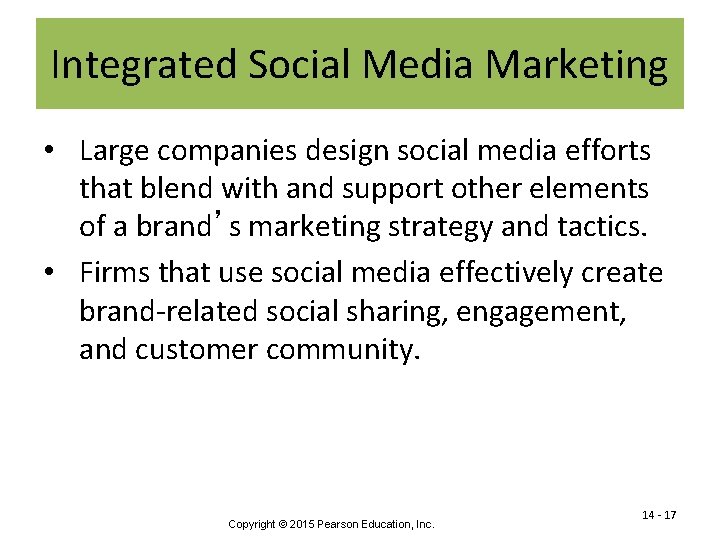 Integrated Social Media Marketing • Large companies design social media efforts that blend with