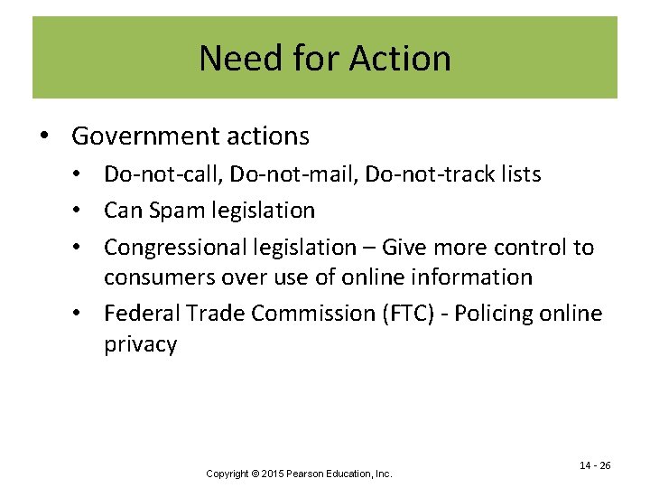 Need for Action • Government actions • Do-not-call, Do-not-mail, Do-not-track lists • Can Spam