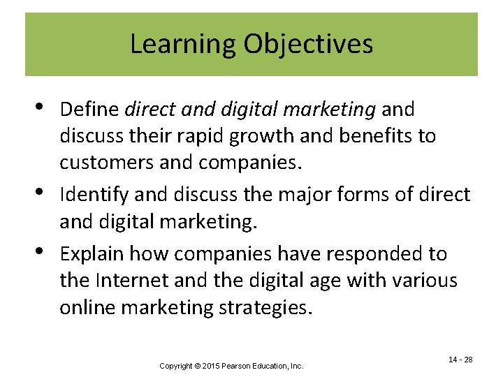 Learning Objectives • • • Define direct and digital marketing and discuss their rapid