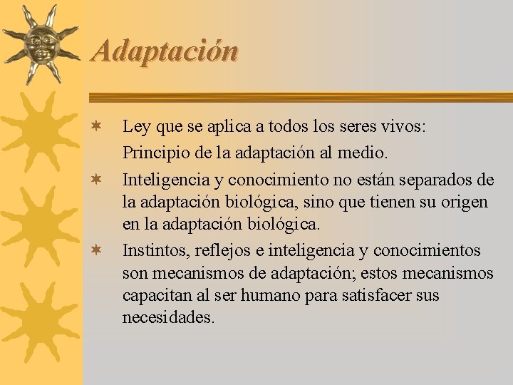 Adaptación Ley que se aplica a todos los seres vivos: Principio de la adaptación