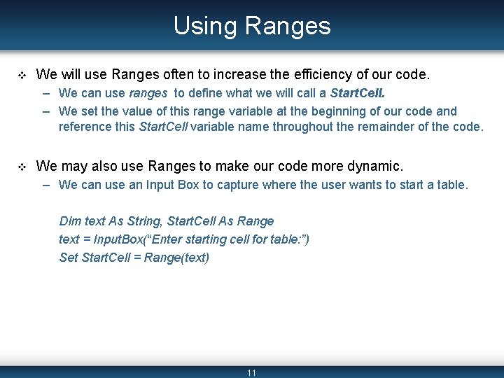 Using Ranges v We will use Ranges often to increase the efficiency of our