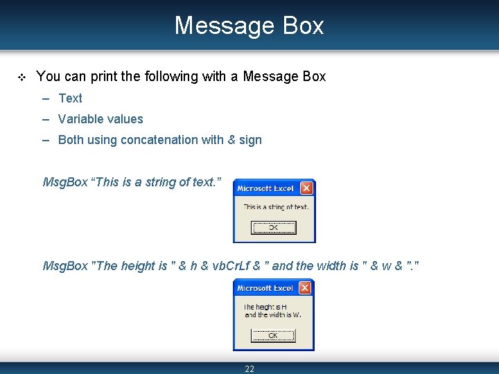 Message Box v You can print the following with a Message Box – Text