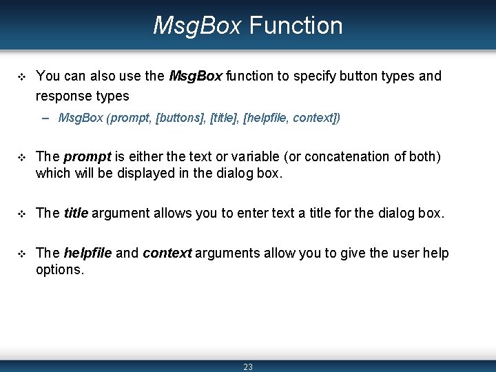 Msg. Box Function v You can also use the Msg. Box function to specify