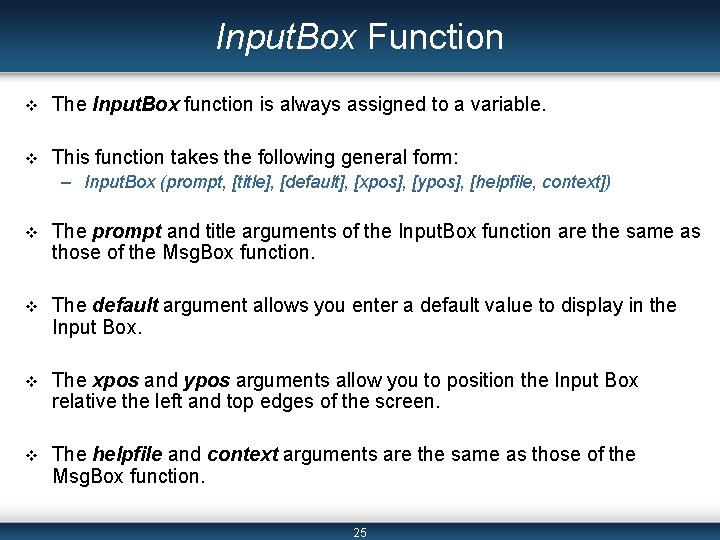 Input. Box Function v The Input. Box function is always assigned to a variable.