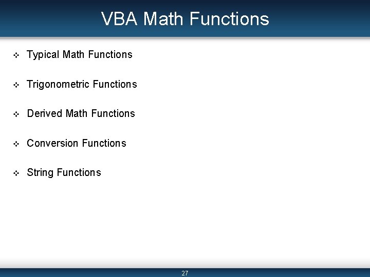 VBA Math Functions v Typical Math Functions v Trigonometric Functions v Derived Math Functions