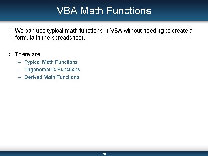 VBA Math Functions v We can use typical math functions in VBA without needing