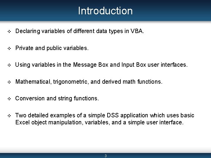 Introduction v Declaring variables of different data types in VBA. v Private and public