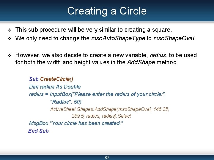 Creating a Circle v v v This sub procedure will be very similar to