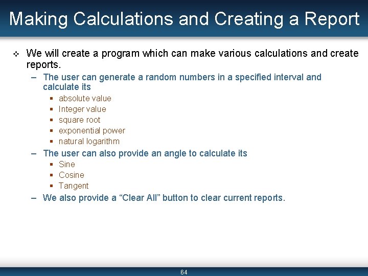 Making Calculations and Creating a Report v We will create a program which can