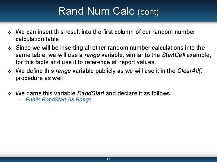 Rand Num Calc (cont) v v We can insert this result into the first