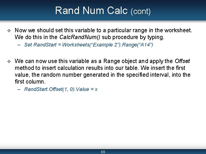 Rand Num Calc (cont) v Now we should set this variable to a particular