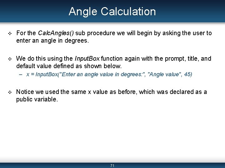 Angle Calculation v For the Calc. Angles() sub procedure we will begin by asking