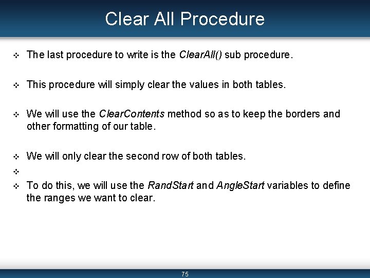 Clear All Procedure v The last procedure to write is the Clear. All() sub