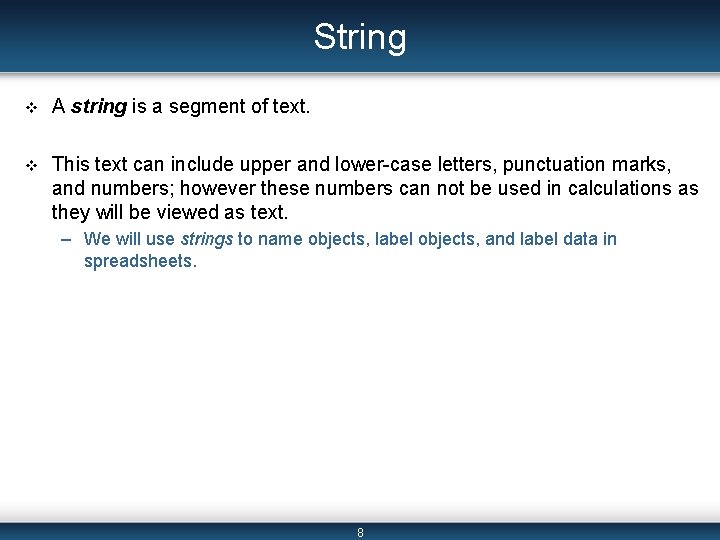 String v A string is a segment of text. v This text can include