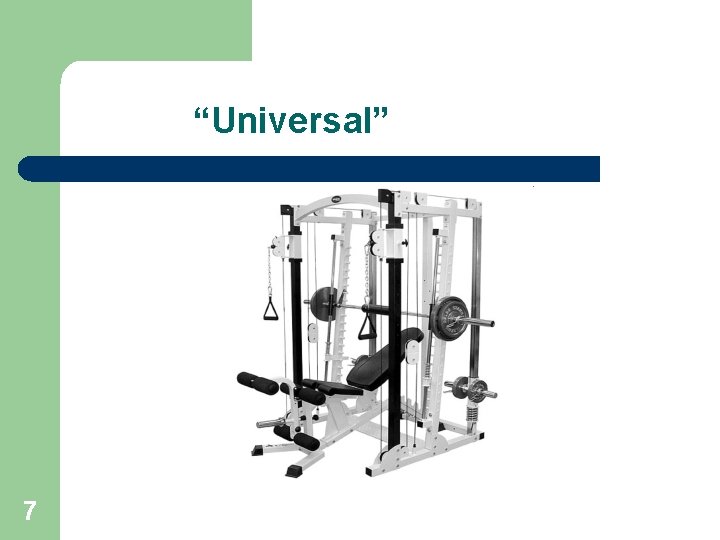 “Universal” 7 